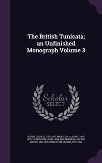 Produktbild: The British Tunicata; an Unfinished Monograph Volume 3
