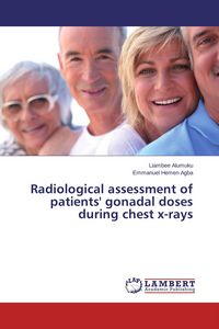 Produktbild: Radiological assessment of patients' gonadal doses during chest x-rays