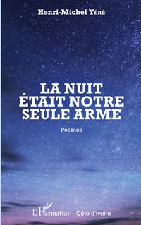 Produktbild: La nuit &eacute;tait notre seule arme