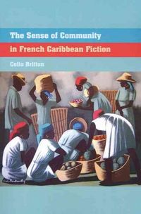 Produktbild: Britton, C: Sense of Community in French Caribbean Fiction