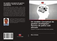 Produktbild: Un mod&egrave;le conceptuel de gestion strat&eacute;gique : Service de police sud-africain