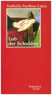 Bild vom Artikel Lob der Schulden vom Autor Nathalie Sarthou-Lajus