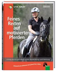 Bild vom Artikel Feines Reiten auf motivierten Pferden vom Autor Uta Gräf