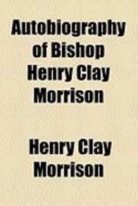 Produktbild: Autobiography of Bishop Henry Clay Morrison