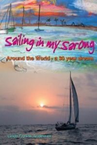 Bild vom Artikel Sailing in my Sarong, Around the World - a 30 year dream vom Autor Linda Ann Frylink Anderson