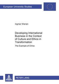 Produktbild: Developing International Business in the Context of Culture and Ethics in Transformation