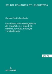 Produktbild: Los repertorios fraseogr&aacute;ficos del espa&ntilde;ol en el siglo XIX: historia, fuentes, tipolog&iacute;a y metodolog&iacute;a