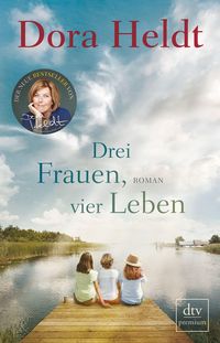 Bild vom Artikel Drei Frauen, vier Leben vom Autor Dora Heldt