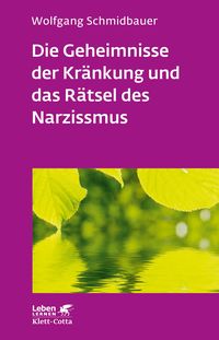 Bild vom Artikel Die Geheimnisse der Kränkung und das Rätsel des Narzissmus (Leben Lernen, Bd. 303) vom Autor Wolfgang Schmidbauer
