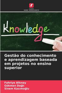 Produktbild: Gest&atilde;o do conhecimento e aprendizagem baseada em projetos no ensino superior