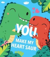 Produktbild: You Make My Heart Saur