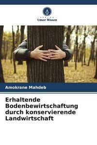 Produktbild: Erhaltende Bodenbewirtschaftung durch konservierende Landwirtschaft