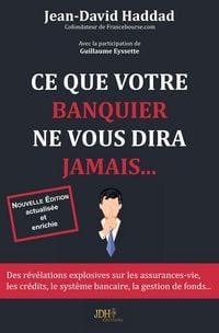 Produktbild: Ce que votre banquier ne vous diras jamais... - R&eacute;&eacute;dition 2019 -