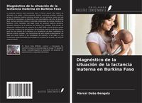 Produktbild: Diagn&oacute;stico de la situaci&oacute;n de la lactancia materna en Burkina Faso