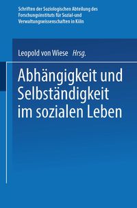 Produktbild: Abh&auml;ngigkeit und Selbst&auml;ndigkeit im Sozialen Leben