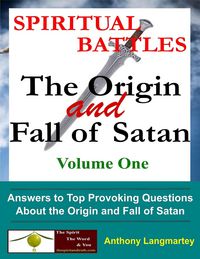 Produktbild: Spiritual Battles: The Origin and Fall of Satan (Volume One, #1)