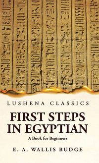 Produktbild: First Steps in Egyptian A Book for Beginners