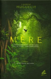 Produktbild: M&egrave;re : l'enseignement spirituel de la for&ecirc;t amazonienne