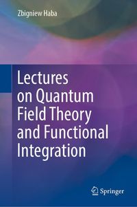 Produktbild: Lectures on Quantum Field Theory and Functional Integration