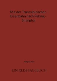 Produktbild: Mit der Transsibirischen Eisenbahn nach Peking - Shanghai