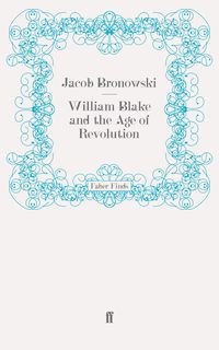 Produktbild: Bronowski, J: William Blake and the Age of Revolution