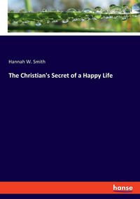 Produktbild: The Christian's Secret of a Happy Life