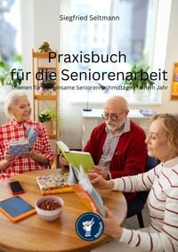Produktbild: Praxisbuch f&uuml;r die Seniorenarbeit