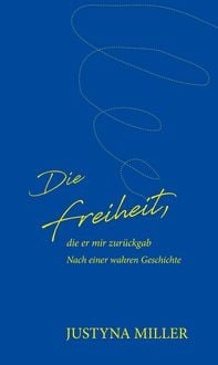 Produktbild: Die Freiheit, die er mir zurückgab