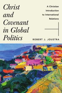 Produktbild: Christ and Covenant in Global Politics
