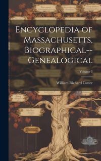 Produktbild: Encyclopedia of Massachusetts, Biographical--genealogical; Volume 3