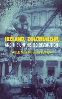 Produktbild: Ireland, Colonialism, and the Unfinished Revolution