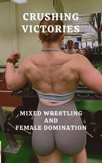 Produktbild: Crushing Victories Mixed Wrestling and Female Domination
