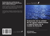 Produktbild: Evaluaci&oacute;n de la calidad de las aguas subterr&aacute;neas y superficiales de la ciudad de Benar&eacute;s