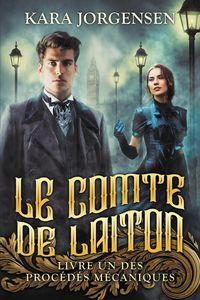 Produktbild: Le Comte de Laiton (Livre Un des Proc&eacute;d&eacute;s M&eacute;caniques)