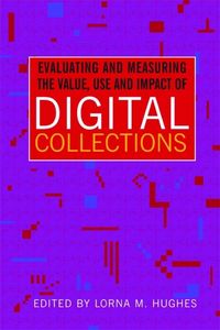 Produktbild: Evaluating and Measuring the Value, Use and Impact of Digital Collections