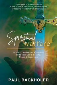 Produktbild: Spiritual Warfare, Prayers, Declarations and Decrees to Release God's Blessing, Peace and Abundance