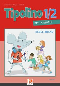 Produktbild: Tipolino 1/2 - Fit in Musik. Begleitband. Ausgabe BY