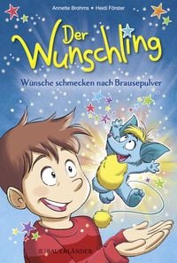 Produktbild: Der Wunschling &ndash; W&uuml;nsche schmecken nach Brausepulver