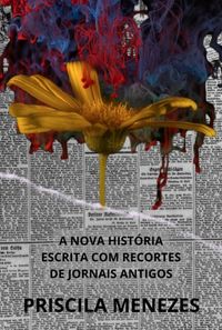 Produktbild: A Nova Hist&oacute;ria Escrita Com Recortes De Jornais Antigos