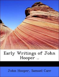 Produktbild: Hooper, J: Early Writings of John Hooper ..