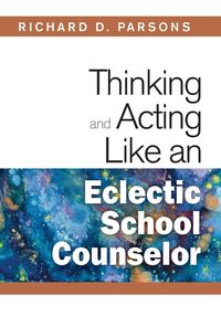 Produktbild: Thinking and Acting Like an Eclectic School Counselor
