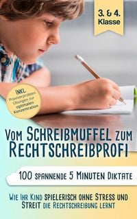 Produktbild: Vom Schreibmuffel zum Rechtschreibprofi - 100 spannende 5 Minuten-Diktate (3. & 4. Klasse)