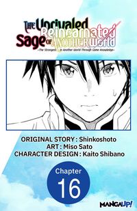 Produktbild: The Unrivaled Reincarnated Sage of Another World -The Strongest in Another World Through Game Knowledge- #016