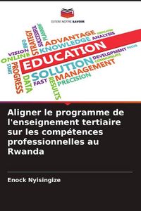Produktbild: Aligner le programme de l'enseignement tertiaire sur les comp&eacute;tences professionnelles au Rwanda