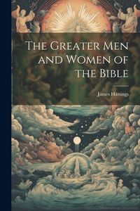 Produktbild: The Greater men and Women of the Bible