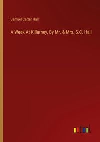 Produktbild: A Week At Killarney, By Mr. & Mrs. S.C. Hall