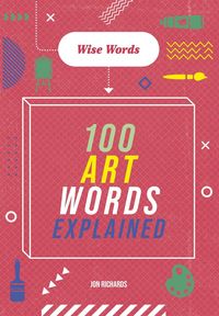Produktbild: Wise Words: 100 Art Words Explained