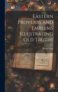 Produktbild: Eastern Proverbs and Emblems Illustrating Old Truths