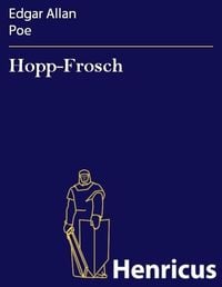 Bild vom Artikel Hopp-Frosch vom Autor Edgar Allan Poe