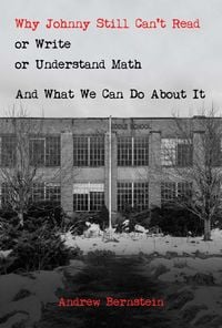 Produktbild: Why Johnny Still Can't Read or Write or Understand Math: And What We Can Do about It